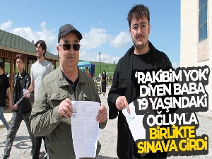 'Rakibim yok' diyen 62 yaşındaki baba 19 yaşındaki oğluyla birlikte sınava girdi