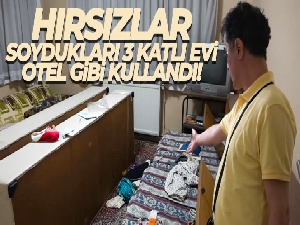 Soydukları 3 katlı evi otel gibi kullanan hırsızlar, ev sahibini şoke etti