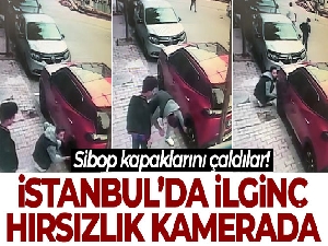 İstanbul'da ilginç hırsızlık kamerada: Sibop kapaklarını çaldılar