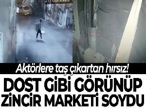 İstanbul'da aktörlere taş çıkartan hırsız, dost gibi görünüp zincir marketi soydu