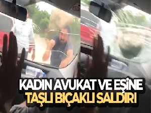Kadın avukat ve eşine taşlı bıçaklı saldırı kamerada
