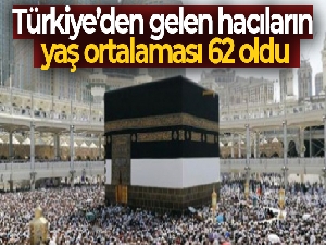 Türkiye'den gelen hacıların yaş ortalaması 62 oldu