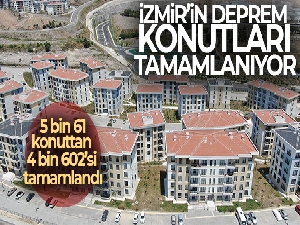İzmir'in deprem konutları tamamlanıyor