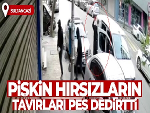 Sultangazi'de pişkin hırsızların tavırları pes dedirtti