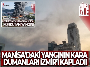 Manisa'daki yangının kara dumanları İzmir'i kapladı