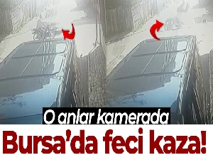 Bursa'da feci kaza güvenlik kamerasında