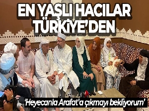 En yaşlı hacılar Türkiye'den