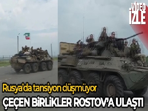Çeçen birlikler Rostov'a ulaştı
