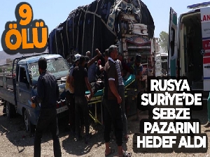 Rusya, Suriye'de sebze pazarını hedef aldı: 9 ölü