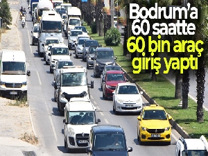 Bodrum'a 60 saatte 60 bin araç giriş yaptı