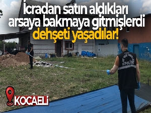 İcradan satın aldıkları arsaya bakmaya gitmişlerdi, dehşeti yaşadılar