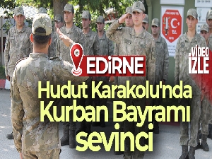 Mehmetçik, Yunanistan sınırında görev başında bayramlaştı