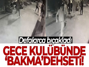 Taksim'de gece kulübünde 'bakma' dehşeti kamerada: Defalarca bıçakladı
