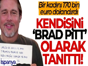 Kendisini Brad Pitt olarak tanıtıp 170 bin euro dolandırdı