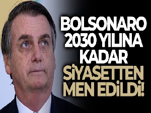 Bolsonaro 2030 yılına kadar siyasetten men edildi