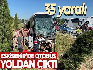 Eskişehir'de otobüs yoldan çıktı:35 yaralı