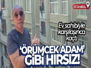 İstanbul'da 'örümcek adam' gibi hırsız kameraya yansıdı