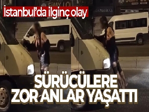 Yola atlayan kadın sürücülere zor anlar yaşattı