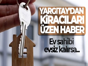 Yargıtay'dan kiracıları üzen haber