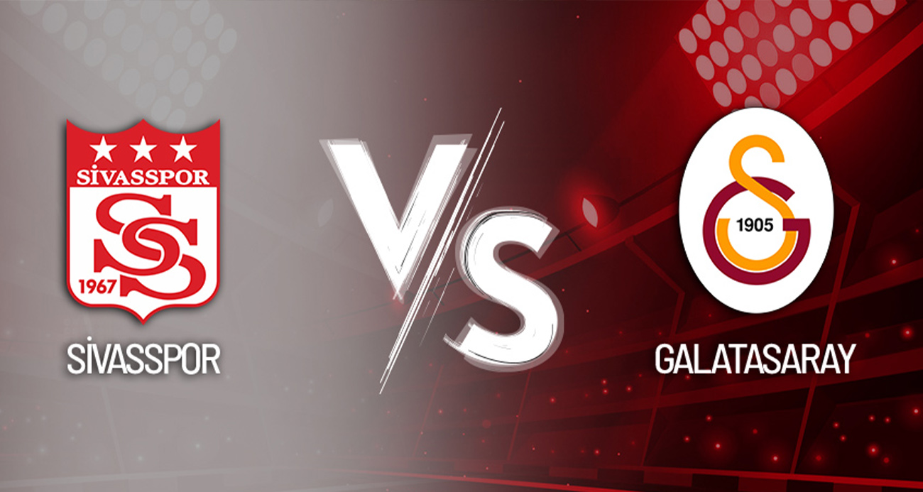 Sivasspor-Galatasaray Maçı Canlı Anlatım!