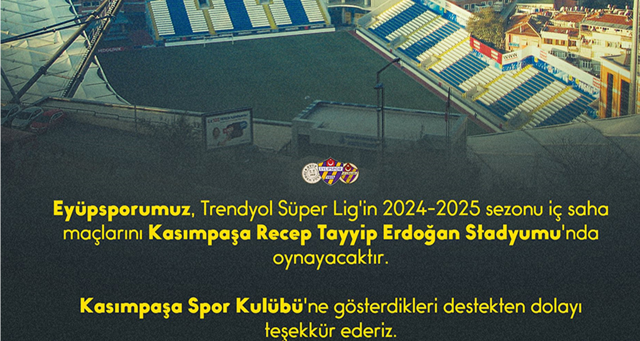 Eyüpspor, Süper Lig maçlarını Kasımpaşa Recep Tayyip Erdoğan Stadyumu’nda oynayacak