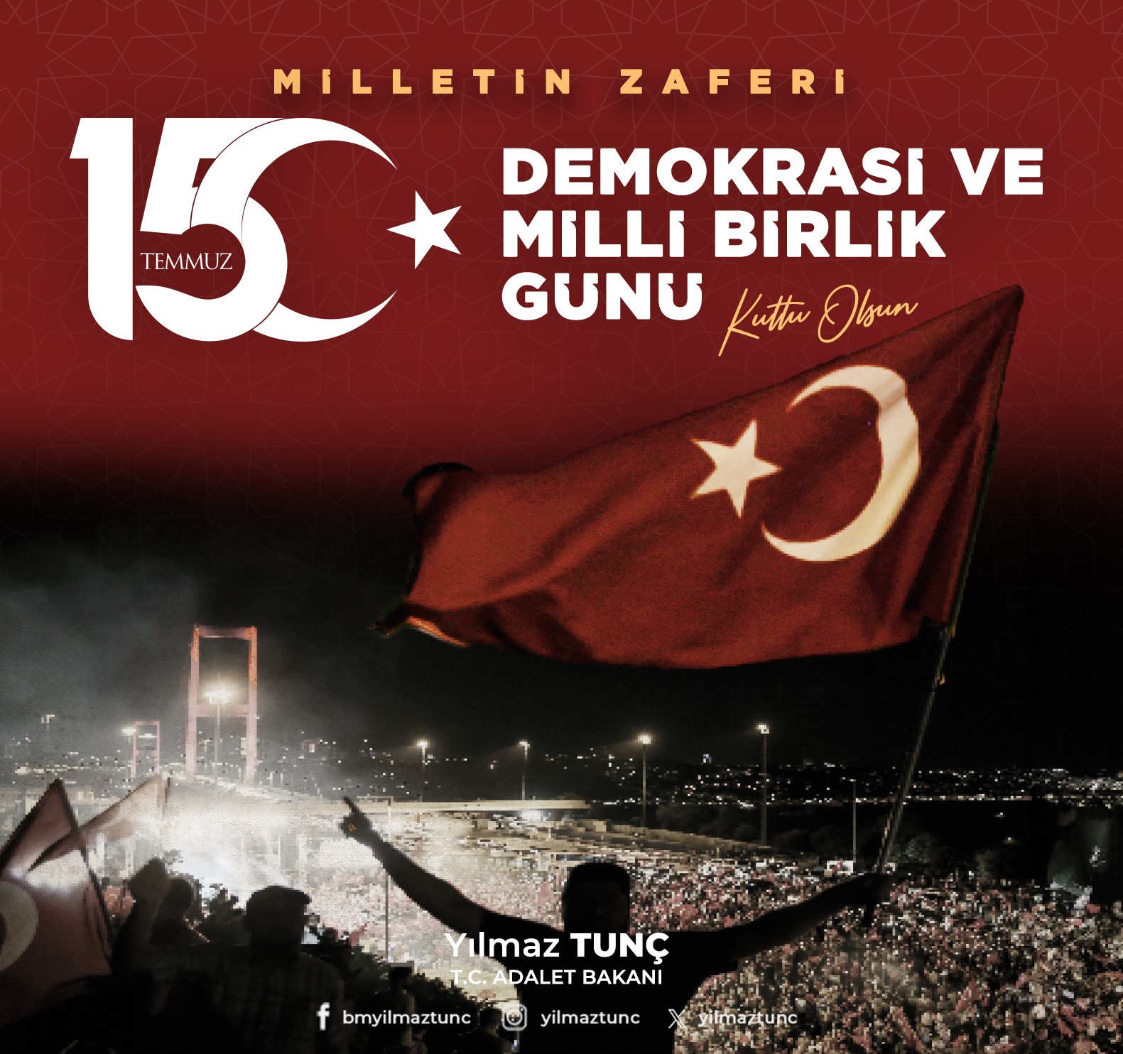Adalet Bakanı Tunç: “Milletimiz tüm dünyaya bir kez daha demokrasi dersi vermiştir”
