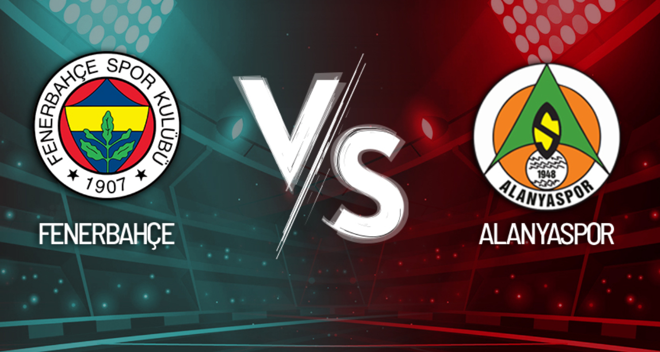 Fenerbahçe - Alanyaspor Maçı Canlı Anlatım