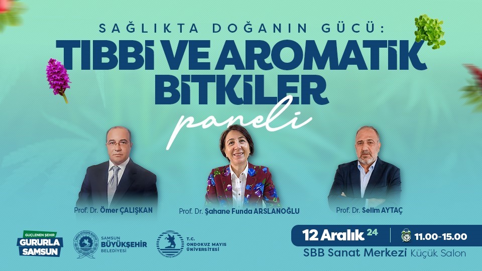 Samsun’da tıbbi ve aromatik bitkilerin sağlıktaki etkisi anlatılacak