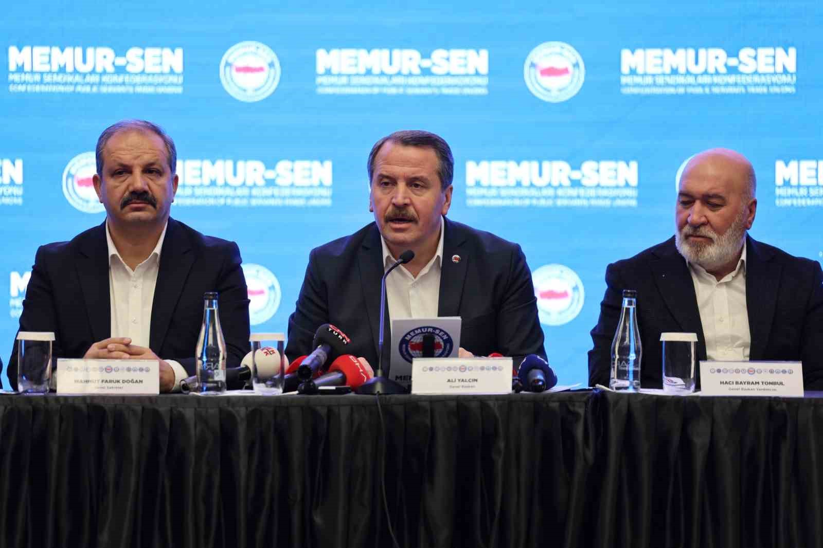 Memur-Sen Genel Başkanı Yalçın: “Bir an önce memur ve memur emeklisine refah payı verilmeli”