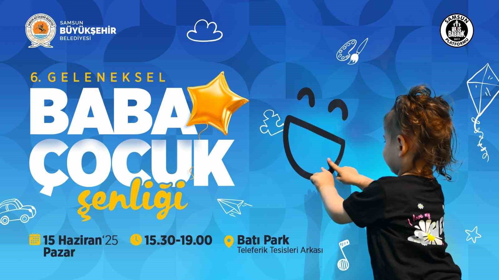 Babalar ve çocuklar, 6. Geleneksel Baba Çocuk Şenliği’nde buluşuyor