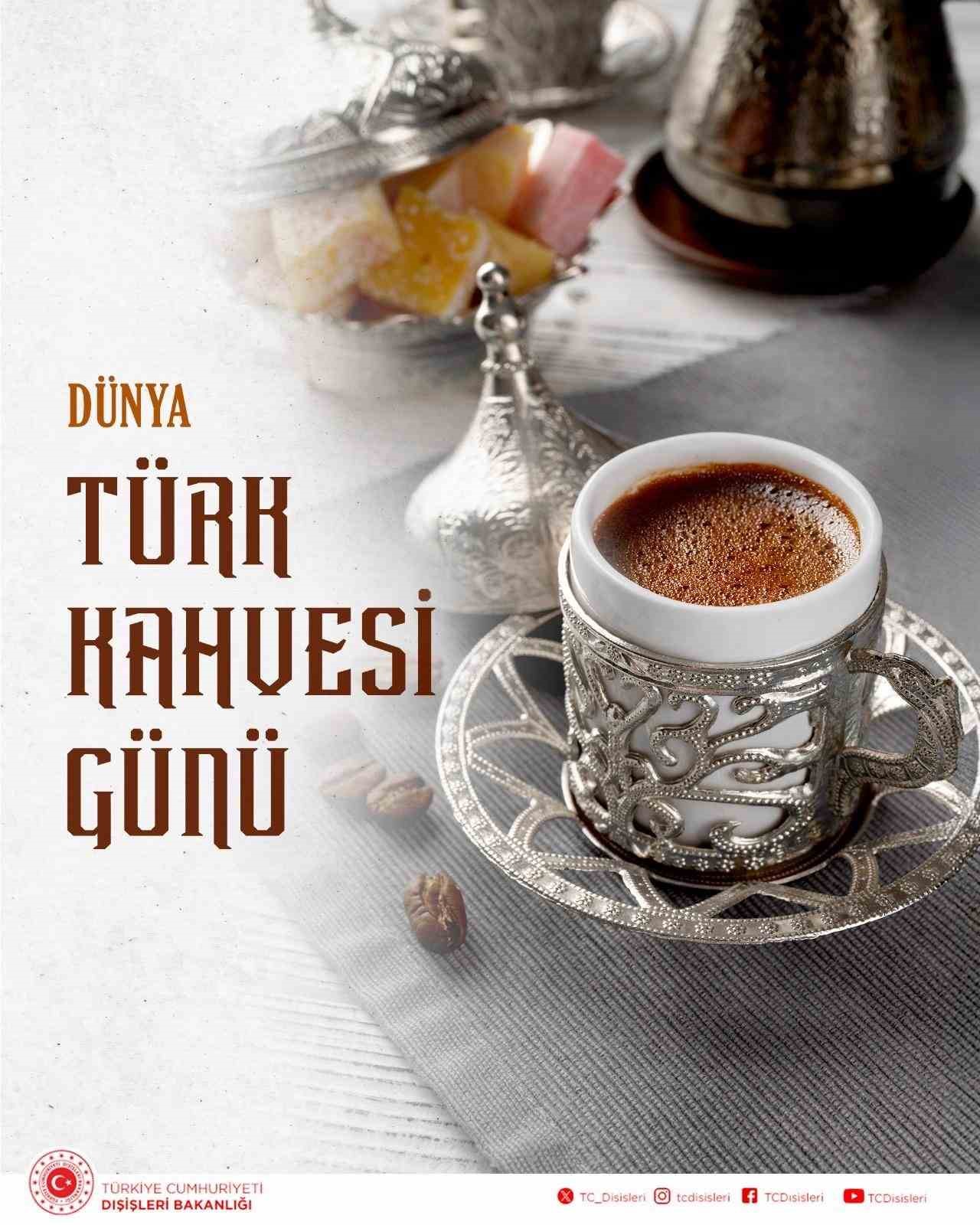 Dışişleri Bakanlığı Dünya Türk Kahvesi Günü’nü kutladı: 
