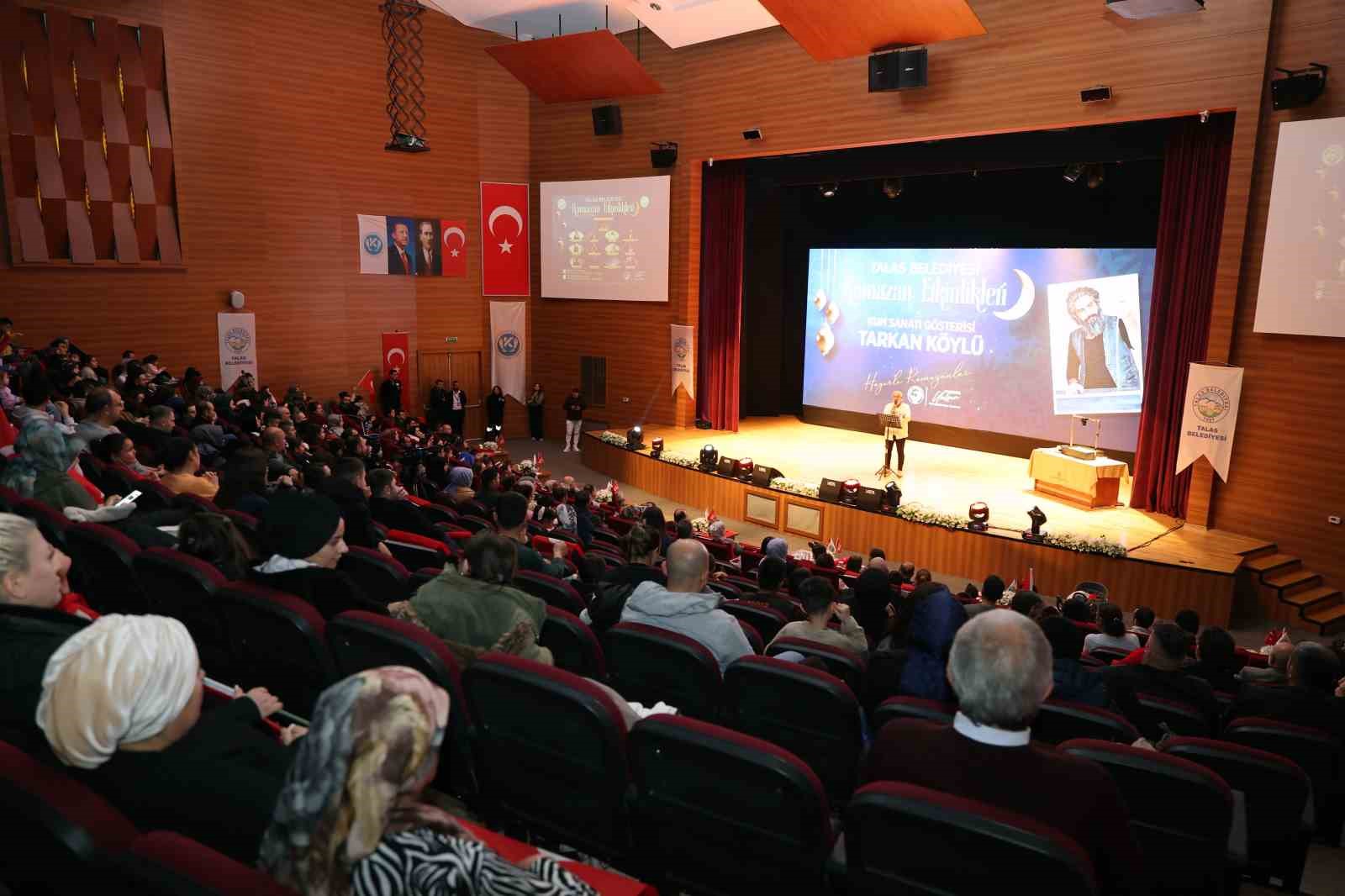 Talas’ta Ramazan sahnesi dolu dolu