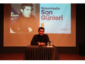 Kültür Sanat Etkinlikleri ‘Masumiyetin Son Günleri’ Kitabının Söyleşisi İle Devam Etti