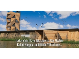 Hersek Lagününe Asansörlü Kuş Gözlem Kulesi