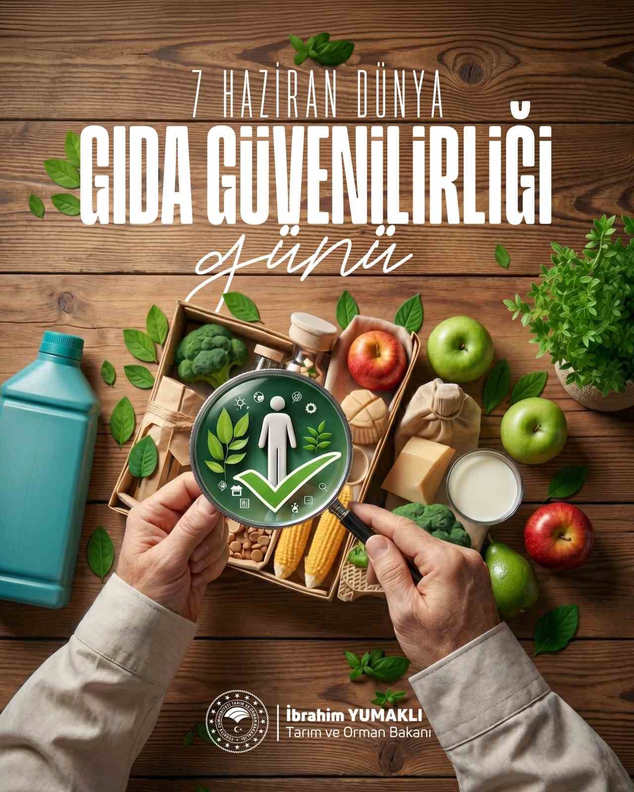 bakan-yumakli-dan-7-haziran-dunya-gida-guvenilirligi-mesaji