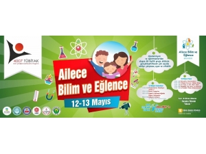 “Ailece Bilim Ve Eğlence” Şenliği Başlıyor