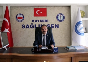 Sağlık Sen Kayseri Şube Başkanı Mahmut Faruk Doğan: "Sorunların Üzerinde 365 Gün Çalışılması Gerek"