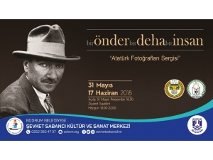 "Bir Önder, Bir Deha, Bir İnsan" İsimli Sergi Sergi Bodrum’da Açılıyor