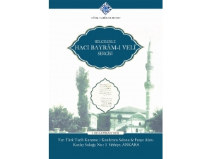 “Belgelerle Hacı Bayram-ı Veli” Sergisi Ziyaretçilerini Bekliyor