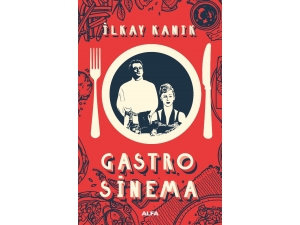 İlkay Kanık’ın Gastro Sinema Kitabı, Raflarda