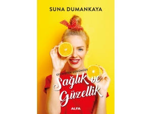 Suna Dumankaya’nın Sağlık Ve Güzellik Kitabı, Raflarda