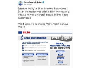 Cumhurbaşkanı Erdoğan: "İstanbul Haliç’te Bilim Merkezi Kuruyoruz”