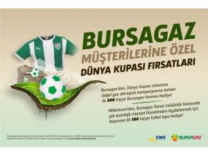 Bursagaz Müşterilerine Özel Dünya Kupası Fırsatları
