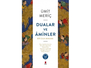 Ümit Meriç’in ‘Dualar Ve Aminler’ Kitabının Yeni Baskısı Raflarda