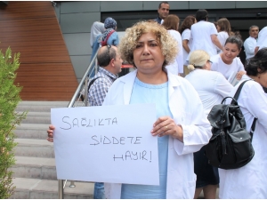 Sağlık Çalışanlarından “Sağlıkta Şiddet Sona Ersin” Açıklaması
