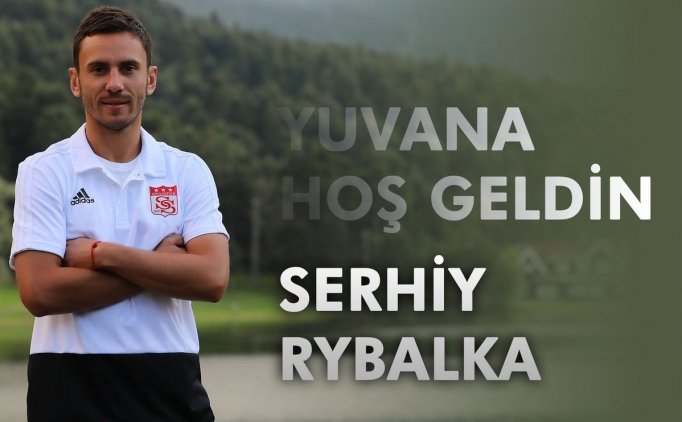 Sivasspor, Serhiy Rybalka'nın Bonservisini Aldı!