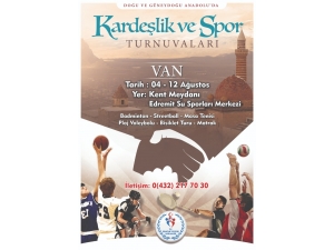 Van’da Kardeşlik Ve Spor Turnuvaları Başlıyor