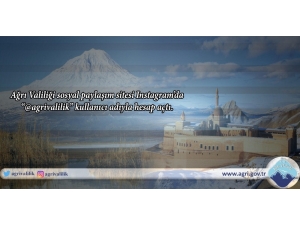 Ağrı Valiliği İnstagram Hesabı Açtı