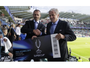 2019 Uefa Süper Kupa Ev Sahipliği Devir Teslim Töreni Yapıldı