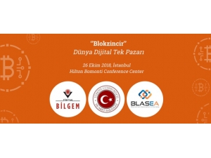‘Blokzincir: Dünya Dijital Tek Pazarı, İstanbul’ Konferansı 26 Ekim’de Gerçekleştirilecek